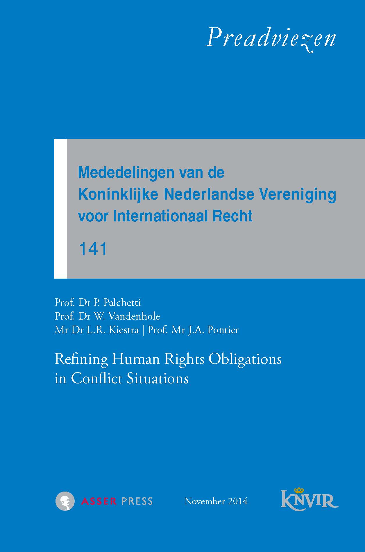 Mededelingen van de Koninklijke Nederlandse Vereniging voor Internationaal Recht – Nr. 141 – Refining Human Rights Obligations in Conflict Situations